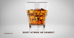 Shot Atmak Ne Demek