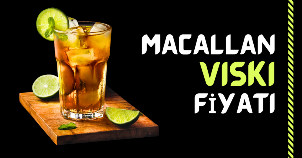 Macallan Viski Fiyatı 2024 (Bugünün Fiyatları) - Karadut.net