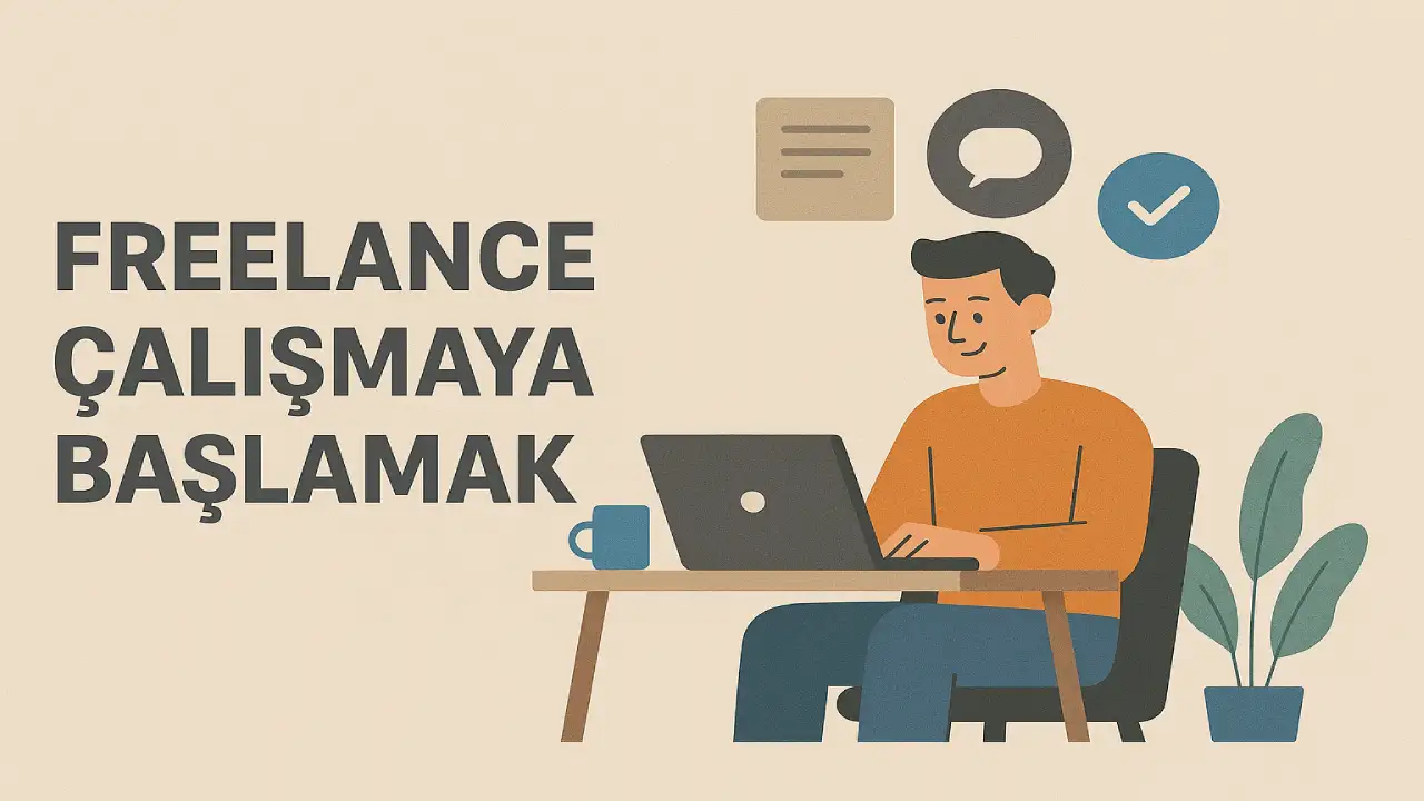 Freelance Çalışmaya Başlamak