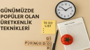 Günümüzde Popüler Olan Üretkenlik Teknikleri