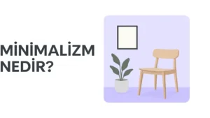 Minimalizm Nedir?