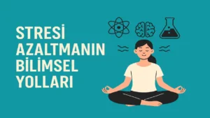 Stresi Azaltmanın Bilimsel Yolları